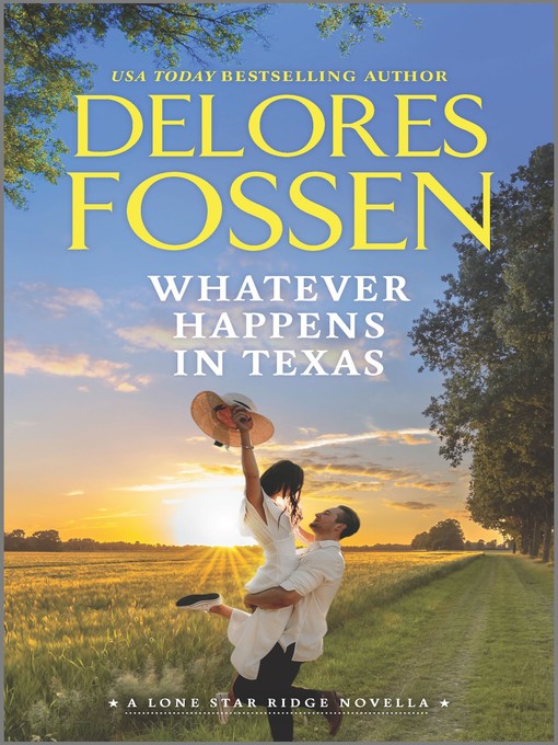 Title details for Whatever Happens in Texas by Delores Fossen - Available